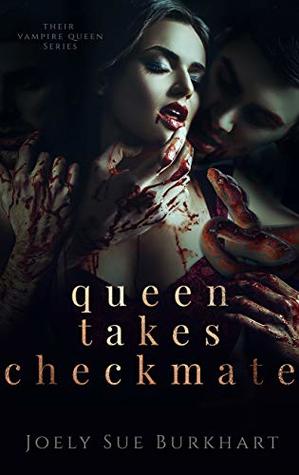 Queen Takes Checkmate (Their Vampire Queen, #5)