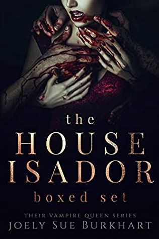 The House Isador Boxed Set (Their Vampire Queen #1-6)