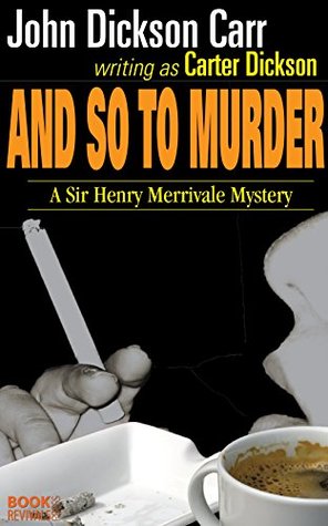 And so to Murder: A Sir Henry Merrivale Mystery