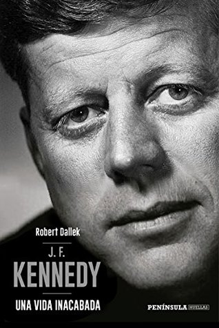 J.F. Kennedy: Una vida inacabada