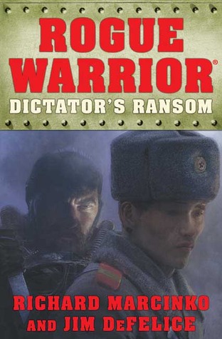 Dictator's Ransom (Rogue Warrior, #13)