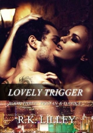 Lovely Trigger (Tristan & Danika #3)