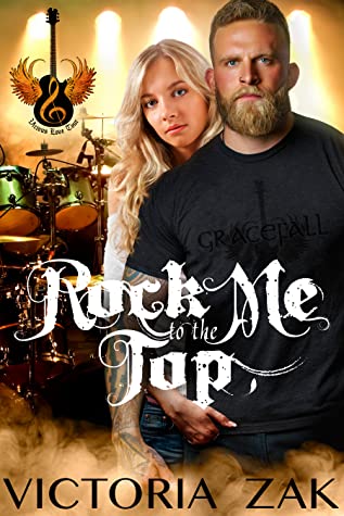 Rock Me To The Top (Gracefall: Vicious Love Tour Book One)