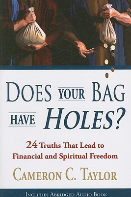 Does Your Bag Have Holes?: 24 Truths That Lead to Financial and Spiritual Freedom