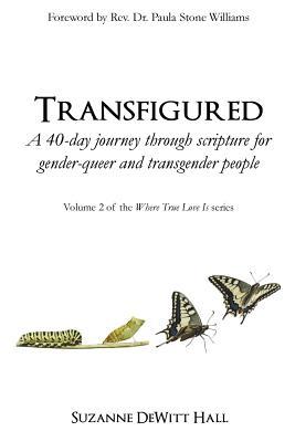 Transfigured: A 40-day journey through scripture for gender-queer and transgender people