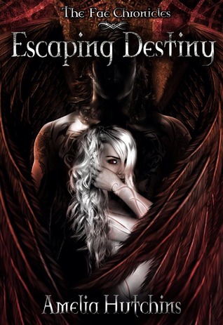 Escaping Destiny (The Fae Chronicles, #3)