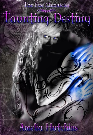 Taunting Destiny (The Fae Chronicles, #2)
