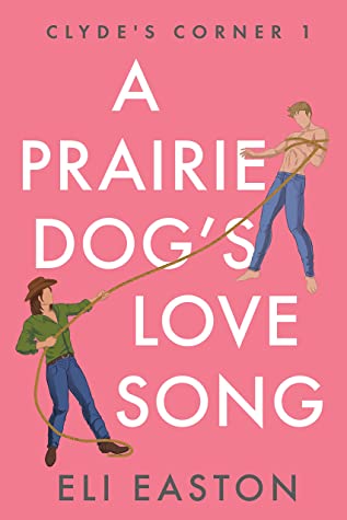 A Prairie Dog's Love Song (Clyde's Corner, #1)