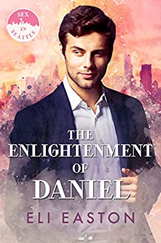The Enlightenment of Daniel (Sex in Seattle, #2)
