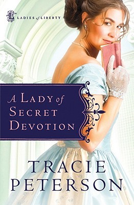 A Lady of Secret Devotion (Ladies of Liberty, #3)
