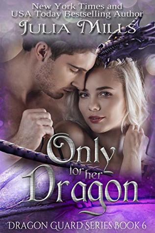Only for Her Dragon (Dragon Guard, #6)