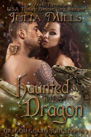 Haunted By Her Dragon (Dragon Guards, #3)
