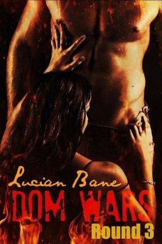 Dom Wars: Round Three (Dom Wars, #3)