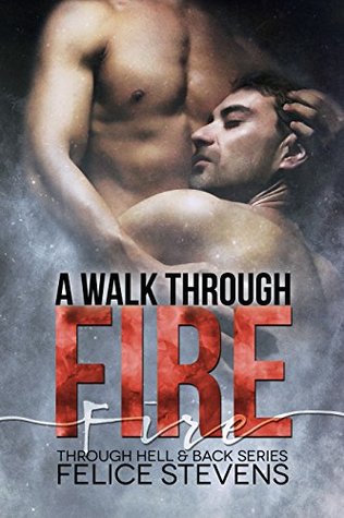 A Walk Through Fire (Through Hell and Back, #1)