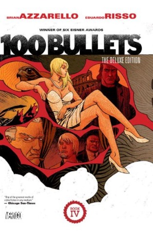 100 Bullets: The Deluxe Edition Book IV