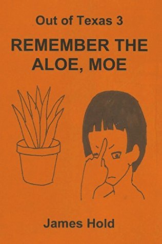 Out of Texas 3 : Remember the Aloe, Moe