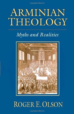 Arminian Theology: Myths and Realities