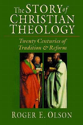 The Story of Christian Theology: Twenty Centuries of Tradition Reform