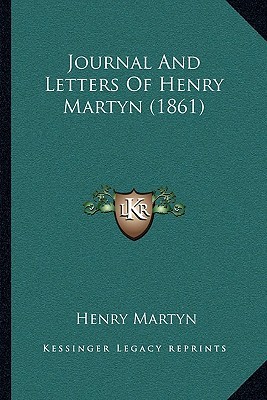 Journal And Letters Of Henry Martyn (1861)