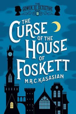 The Curse of the House of Foskett (The Gower Street Detective, #2)