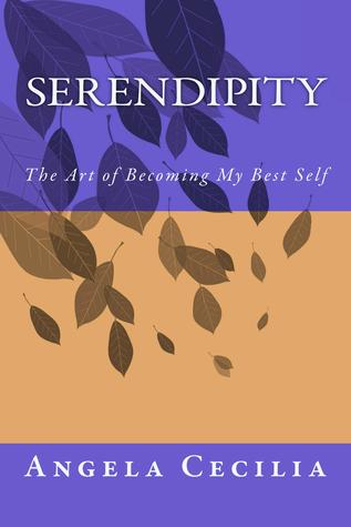 Serendipity: The Art of Becoming My Best Self