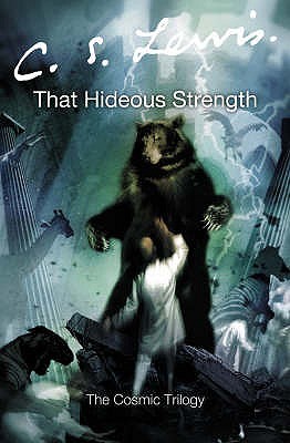 That Hideous Strength (The Space Trilogy, #3)