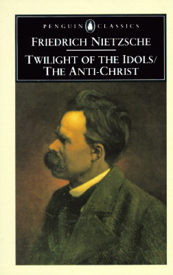 Twilight of the Idols / The Anti-Christ