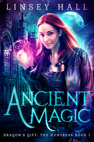 Ancient Magic (Dragon's Gift: The Huntress, #1)