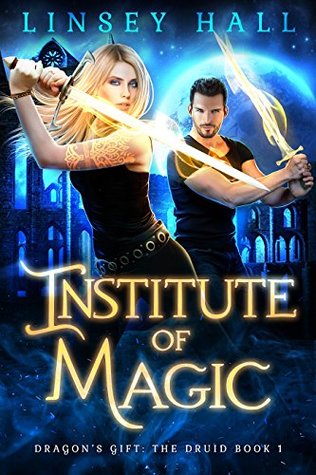 Institute of Magic (Dragon's Gift: The Druid, #1)