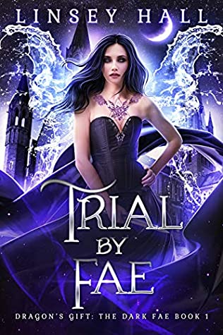 Trial by Fae (Dragon's Gift: The Dark Fae  #1)