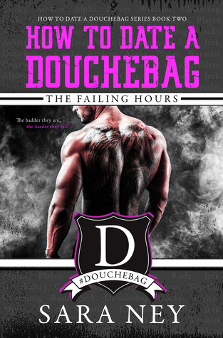 The Failing Hours (How to Date a Douchebag, #2)