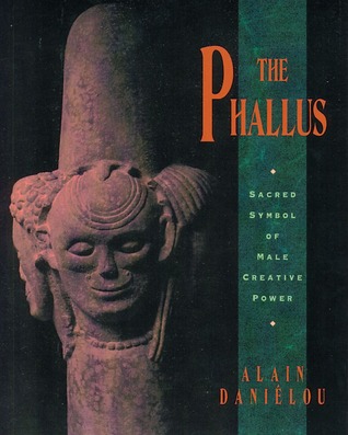 The Phallus: Sacred Symbol of Male Creative Power