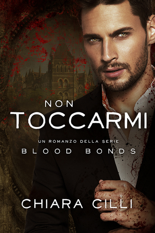 Non Toccarmi (Blood Bonds, #7)
