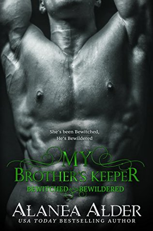 My Brother's Keeper (Bewitched and Bewildered, #5)