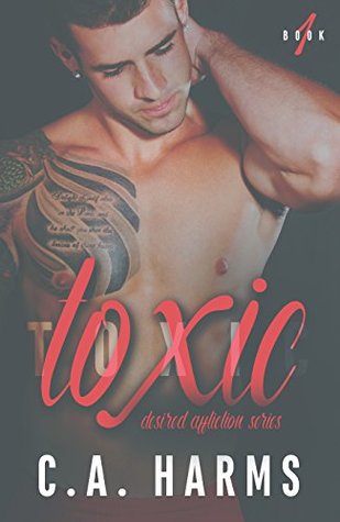 Toxic (Desired Affliction, #1)