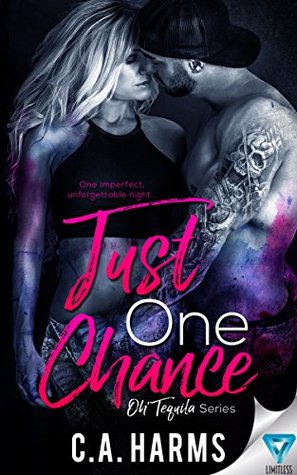 Just One Chance (Oh Tequila, #1)