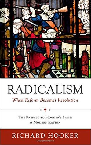 Radicalism: When Reform Becomes Revolution: The Preface to Hooker's Laws: A Modernization