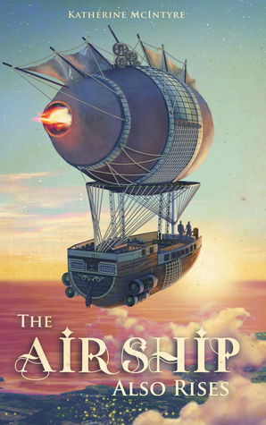 The Airship Also Rises (Take to the Skies #3)