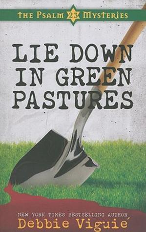 Lie Down in Green Pastures (The Psalm 23 Mysteries, #3)