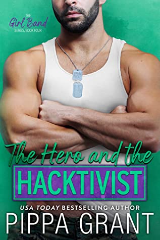 The Hero and the Hacktivist (The SEALS #1; Girl Band #4)