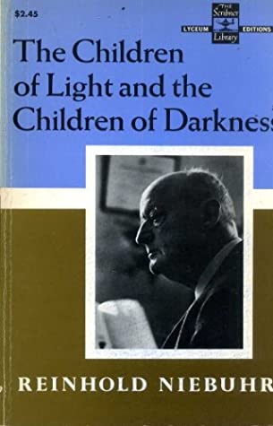 The Children of Light and the Children of Darkness: A Vindication of Democracy and a Critique of its Traditional Defense