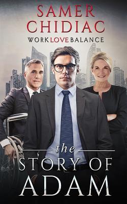 Work Love Balance: The Story of Adam