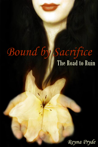 Bound by Sacrifice (The Road to Ruin, #1)