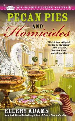 Pecan Pies and Homicides (A Charmed Pie Shoppe Mystery, #3)