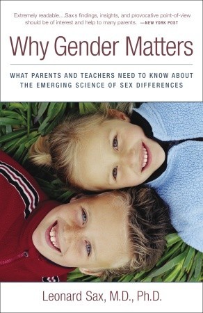 Why Gender Matters: What Parents and Teachers Need to Know about the Emerging Science of Sex Differences