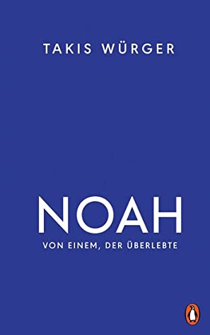 Noah: Von einem, der überlebte