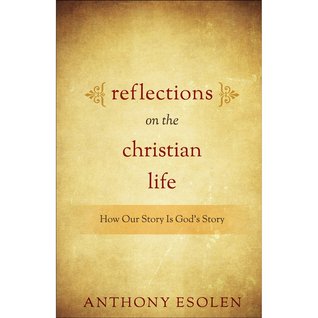 Reflections on the Christian Life: How Our Story Is God's Story
