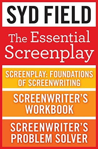 The Essential Screenplay (3-Book Bundle): Screenplay: Foundations of Screenwriting, Screenwriter's Workbook, and Screenwriter's Problem Solver