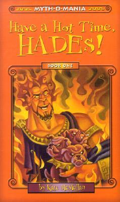 Have a Hot Time, Hades! (Myth-O-Mania, #1)