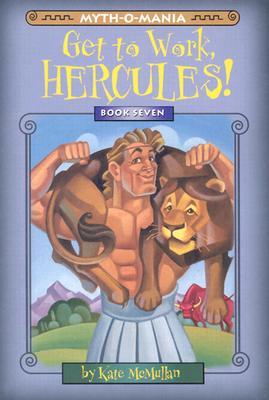 Get to Work, Hercules! (Myth-O-Mania, #7)